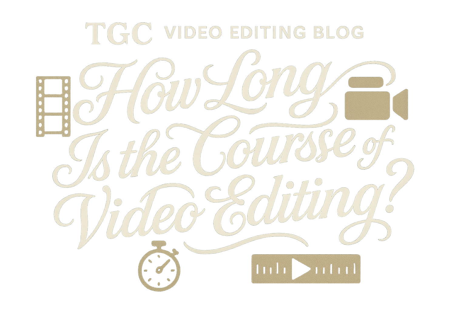How Long Is the Course of Video Editing?